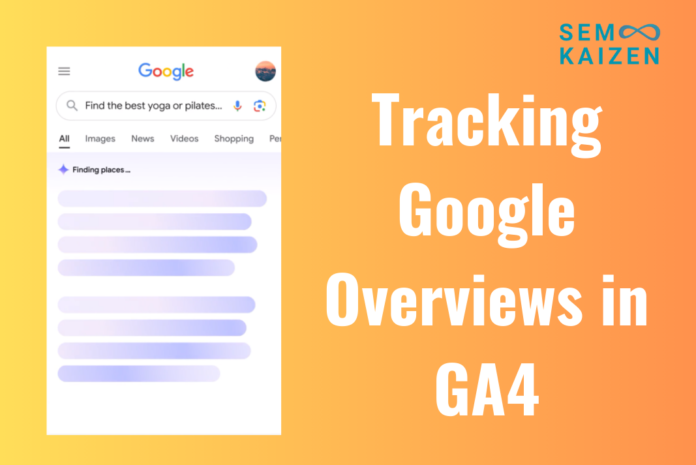 Tracking Google AI Overviews in GA4