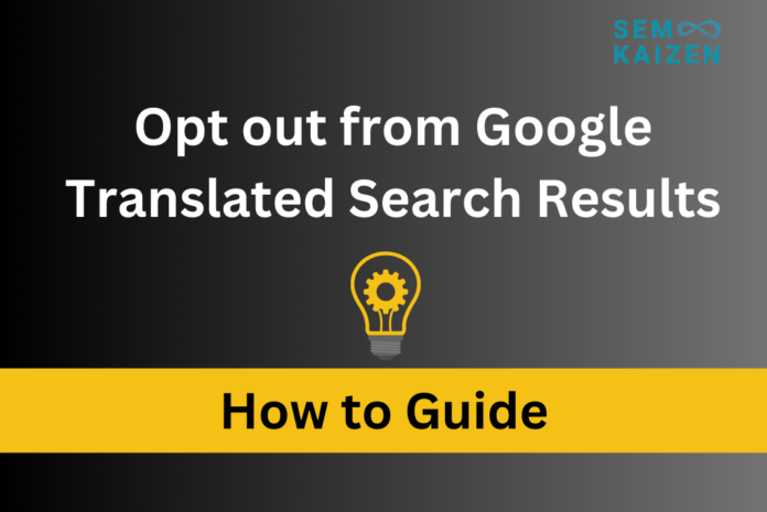 how to opt out from translated search results in Google